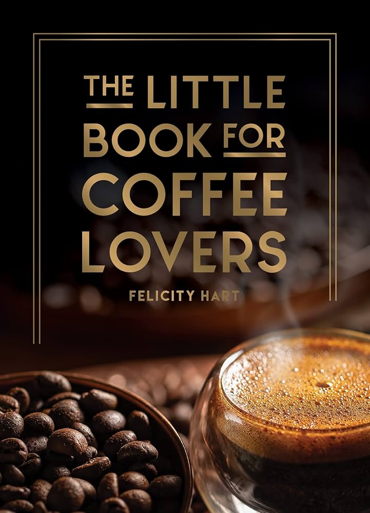 Little Books The Little Book of: the Little Book for Coffee Lovers (Hardcover)